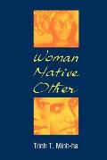 Woman Native Other Writing Postcoloniality & Feminism
