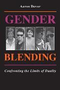 Gender Blending: Confronting the Limits of Duality
