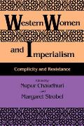 Western Women and Imperialism: Complicity and Resistance