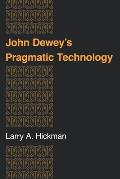 John Dewey S Pragmatic Technology