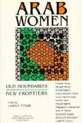 Arab Women Old Boundaries New Frontiers