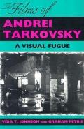 Films of Andrei Tarkovsky A Visual Fugue