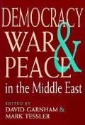 Democracy War & Peace in the Middle East