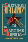 Culture and Entertainment in Wartime Russia