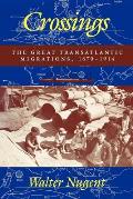 Crossings: The Great Transatlantic Migrations, 1870 1914