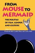 From Mouse to Mermaid: The Politics of Film, Gender, and Culture