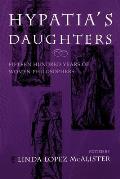 Hypatia's Daughters: 1500 Years of Women Philosophers