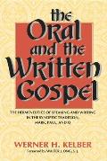 The Oral and the Written Gospel: The Hermeneutics of Speaking and Writing in the Synoptic Tradition, Mark, Paul, and Q