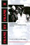 Frame by Frame II A Filmography of the African American Image 1978 1994