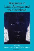 Blackness in Latin America and the Caribbean, Volume 2: Social Dynamics and Cultural Transformations: Eastern South America and the Caribbean