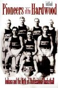Pioneers of the Hardwood: Indiana and the Birth of Professional Basketball