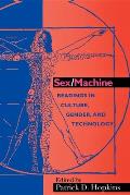 Sex/Machine: Readings in Culture, Gender, and Technology
