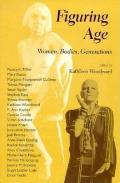 Figuring Age: Women, Bodies, Generations