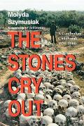 Stones Cry Out A Cambodian Childhood 1975 1980
