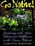 Go Native Gardening with Native Plants & Wildflowers in the Lower Midwest