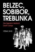 Belzec, Sobibor, Treblinka: The Operation Reinhard Death Camps