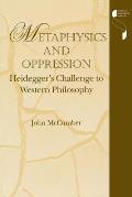 Metaphysics and Oppression: Heidegger's Challenge to Western Philosophy