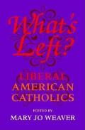 Whats Left Liberal American Catholics