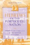 Hebrews of the Portuguese Nation: Conversos and Community in Early Modern Amsterdam
