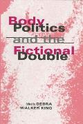 Body Politics & The Fictional Double