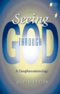 Seeing Through God A Geophenomenology
