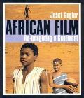 African Film Re Imagining A Continent