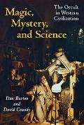 Magic Mystery & Science The Occult in Western Civilization