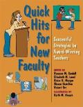 Quick Hits for New Faculty: Successful Strategies by Award-Winning Teachers