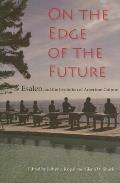 On the Edge of the Future: Esalen and the Evolution of American Culture