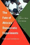 Fate of Africas Democratic Experiments Elites & Institutions