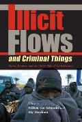 Illicit Flows and Criminal Things: States, Borders, and the Other Side of Globalization