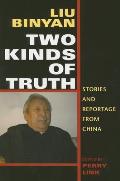 Two Kinds of Truth: Stories and Reportage from China