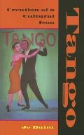 Tango: Creation of a Cultural Icon