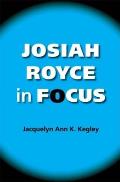Josiah Royce in Focus