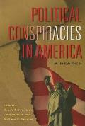 Political Conspiracies in America: A Reader