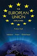 European Union Explained Institutions Actors Global Impact