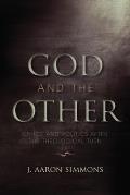 God and the Other: Ethics and Politics after the Theological Turn