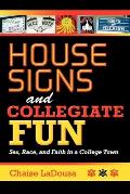 House Signs and Collegiate Fun: Sex, Race, and Faith in a College Town