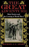 The Great Adventure: Male Desire and the Coming of World War I