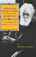 Science and Russian Culture in an Age of Revolutions: V. I. Vernadsky and His Scientific School, 1863-1945