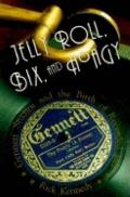 Jelly Roll Bix & Hoagy Gennett Studios & The Birth Of Recorded Jazz