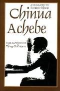 Chinua Achebe: A Biography