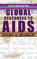 Global Responses to AIDS: Science in Emergency