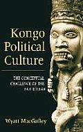 Kongo Political Culture: The Conceptual Challenge of the Particular