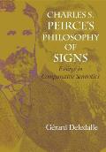 Charles S. Peirce S Philosophy of Signs: Essays in Comparative Semiotics