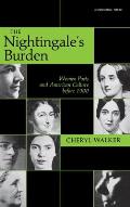 The Nightingaleas Burden: Women Poets and American Culture Before 1900