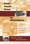 From Small Town to Downtown A History of the Jewett Car Company 1893 1919