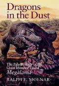 Dragons in the Dust: The Paleobiology of the Giant Monitor Lizard Megalania