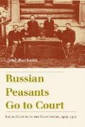 Russian Peasants Go to Court: Legal Culture in the Countryside, 1905-1917