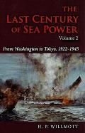 Last Century of Sea Power Volume 2 From Washington to Tokyo 1922 1945
